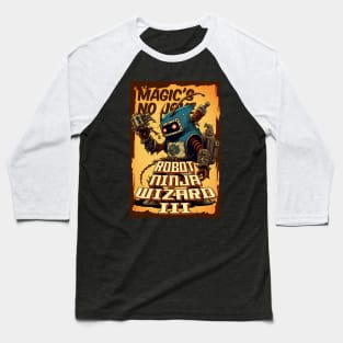 Robot Ninja Wizard  3 Baseball T-Shirt